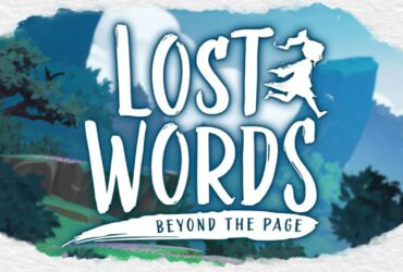 Recensione Lost Words: Beyond the Page, don’t cry for me
