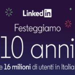 LinkedIn Italia compie 10 anni e festeggia 16 milioni di utenti iscritti thumbnail