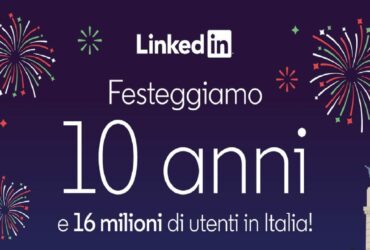 LinkedIn Italia compie 10 anni e festeggia 16 milioni di utenti iscritti thumbnail