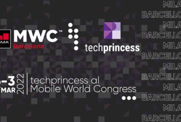 Segui il MWC 2022 di Barcellona con techprincess thumbnail