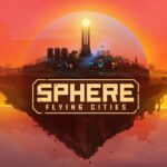 Cosa c’è da sapere su Age and Education: il nuovo aggiornamento di Sphere - Flying Cities thumbnail