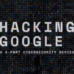 Hacking Google, la nuova docuserie di Google sugli attacchi informatici thumbnail