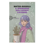 Il rosmarino non capisce l'inverno di Matteo Bussola vince Amo questo Libro 2022