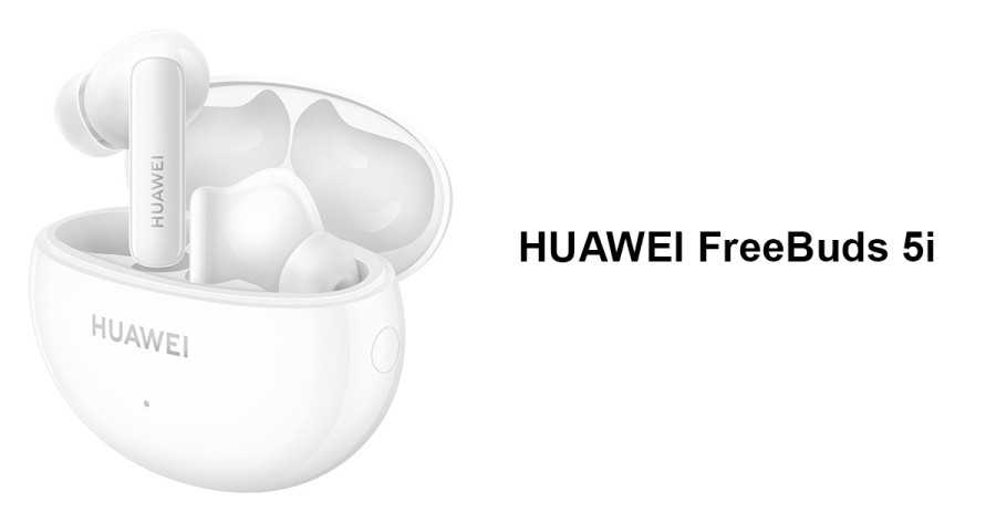 Huawei: Announces the launch of HUAWEI FreeBuds 5i