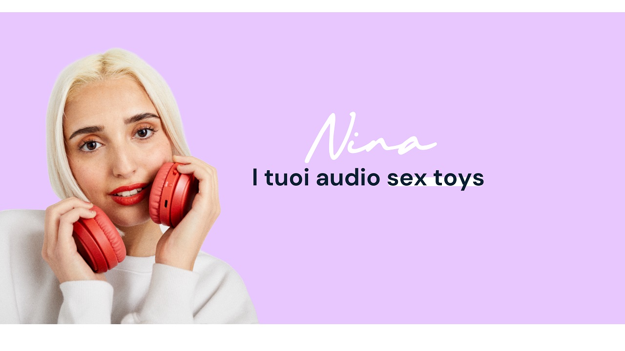 Nina, i tuoi audio sex toys: un progetto dedicato al desiderio e al piacere femminile thumbnail