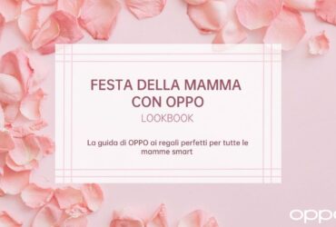 Festa della Mamma con Oppo: il regalo tech perfetto per le mamme smart thumbnail