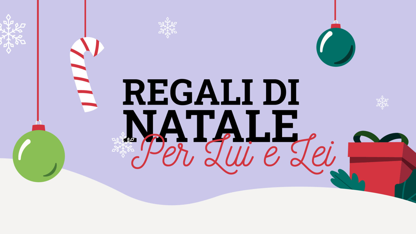 Regali di Natale per Lui e Lei: i nostri consigli per lasciare il segno thumbnail