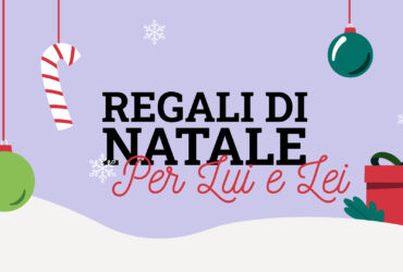 Regali di Natale per Lui e Lei: i nostri consigli per lasciare il segno thumbnail