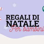 Cosa regalo a Natale ai bambini? Idee regalo per i più piccoli thumbnail